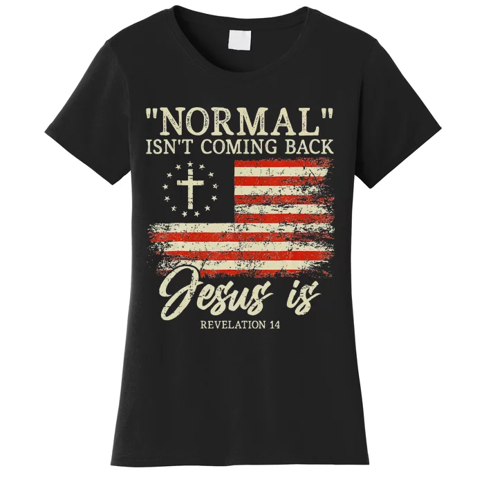 Christian Normal Isnt Coming Back Jesus Is Gift Women's T-Shirt