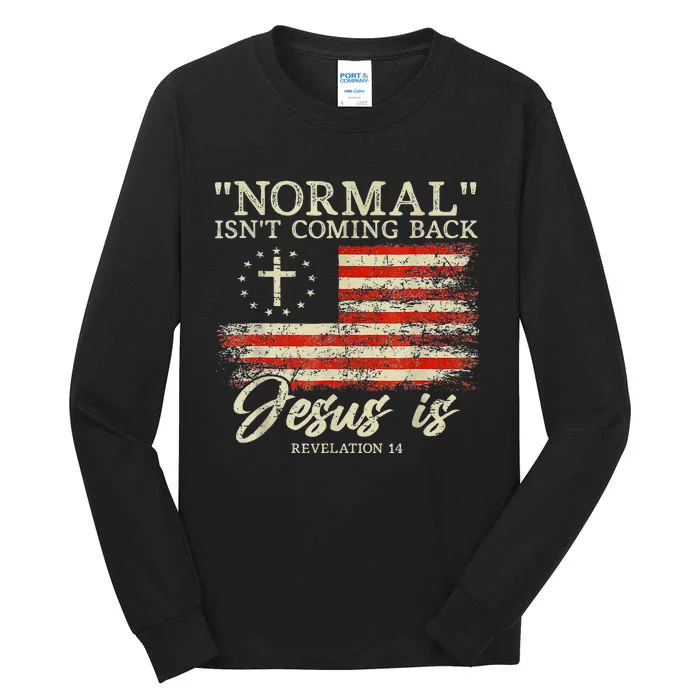 Christian Normal Isnt Coming Back Jesus Is Gift Tall Long Sleeve T-Shirt