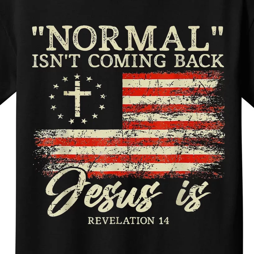 Christian Normal Isnt Coming Back Jesus Is Gift Kids T-Shirt