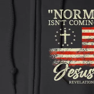 Christian Normal Isnt Coming Back Jesus Is Gift Full Zip Hoodie