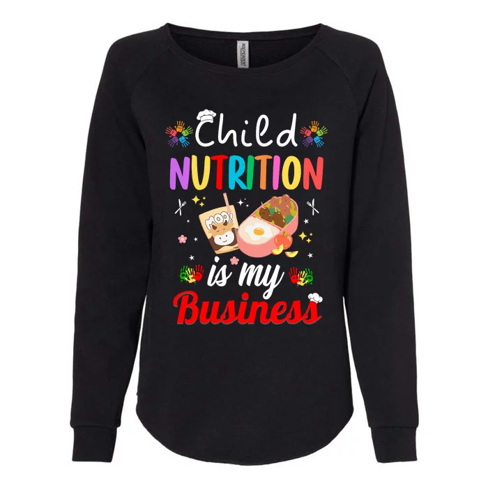 Child Nutrition Is My Business School Cafeteria Lunch Lady Womens California Wash Sweatshirt