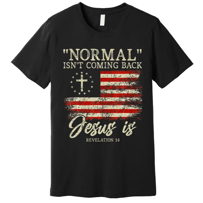 Christian Normal IsnT Coming Back Jesus Is Gift Premium T-Shirt