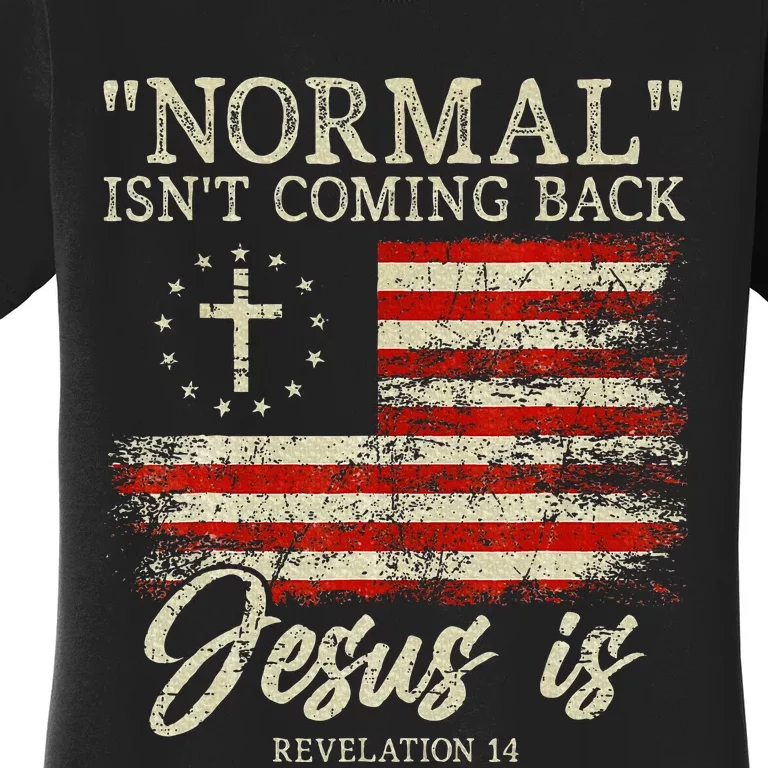 Christian Normal IsnT Coming Back Jesus Is Gift Women's T-Shirt