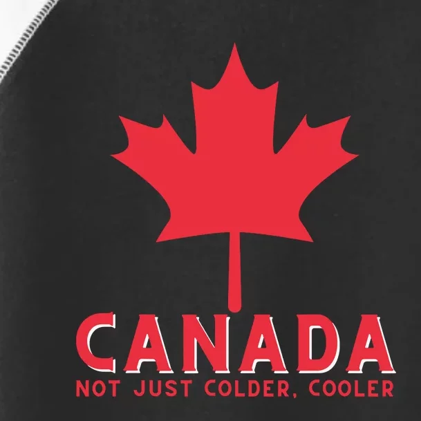 Canada Not Just Colder Cooler Canadian Maple Leaf Canada Toddler Fine Jersey T-Shirt