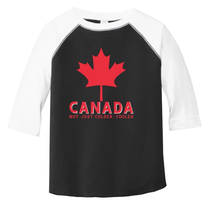 Canada Not Just Colder Cooler Canadian Maple Leaf Canada Toddler Fine Jersey T-Shirt