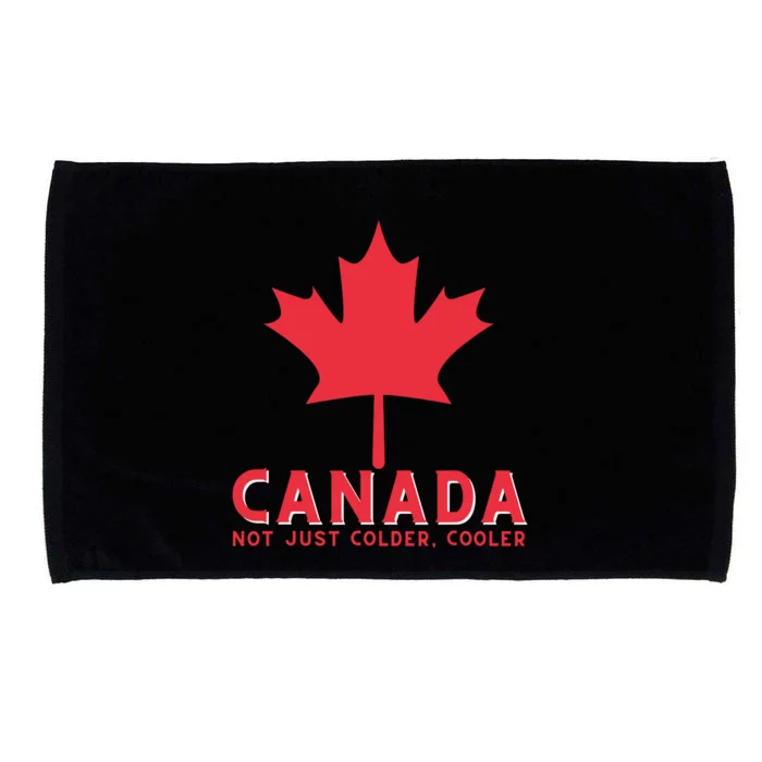 Canada Not Just Colder Cooler Canadian Maple Leaf Canada Microfiber Hand Towel