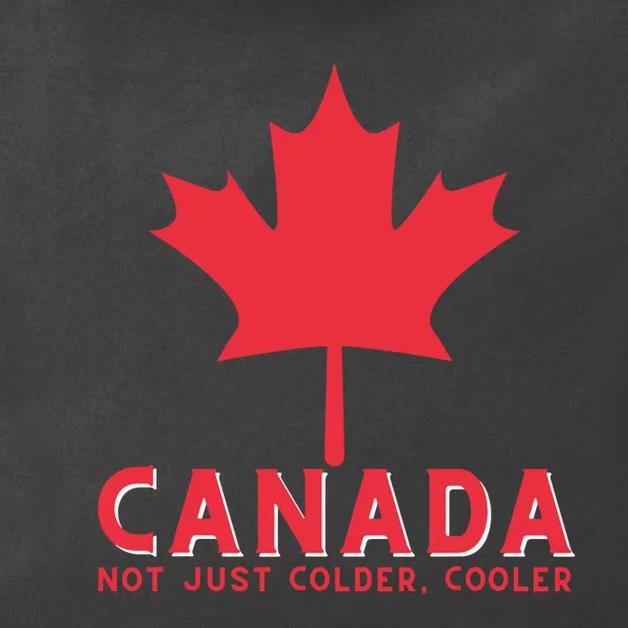 Canada Not Just Colder Cooler Canadian Maple Leaf Canada Zip Tote Bag