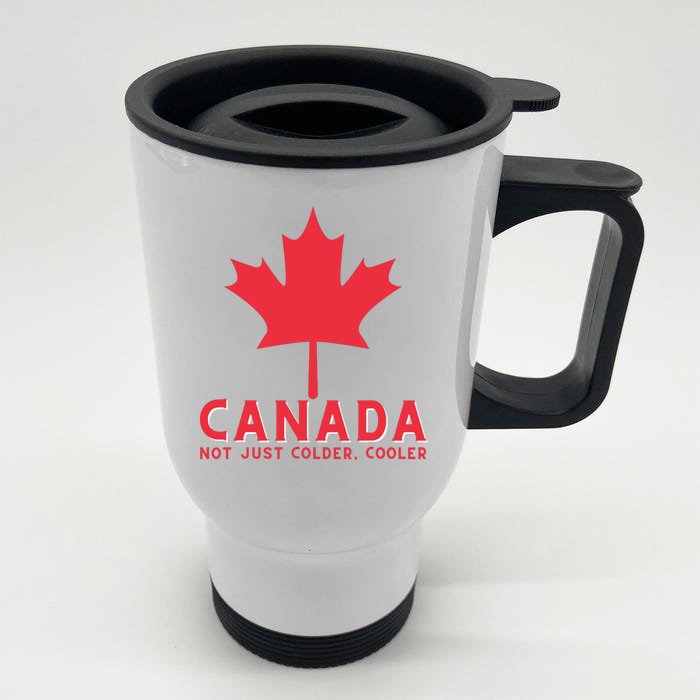 Canada Not Just Colder Cooler Canadian Maple Leaf Canada Front & Back Stainless Steel Travel Mug