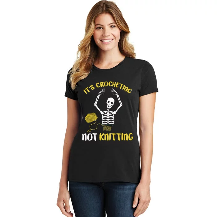 Crocheting Not Knitting Crocheter Crochet Women's T-Shirt