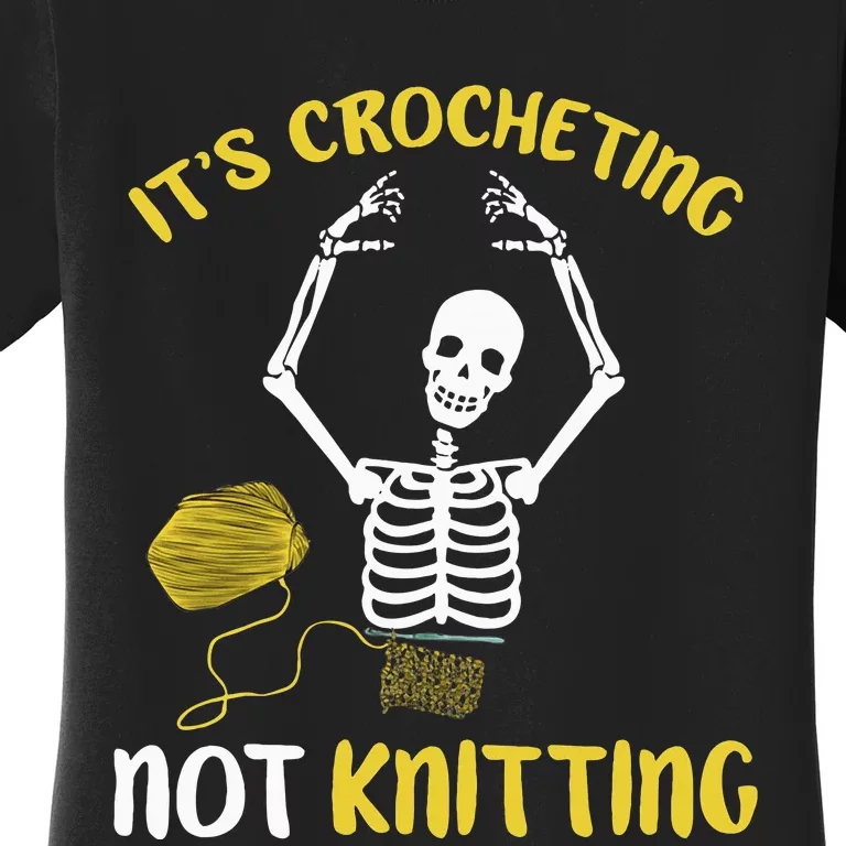 Crocheting Not Knitting Crocheter Crochet Women's T-Shirt