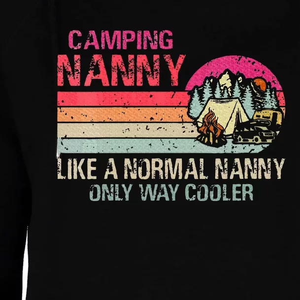 Camping Nanny Like A Normal Nanny Only Way Cooler Womens Funnel Neck Pullover Hood