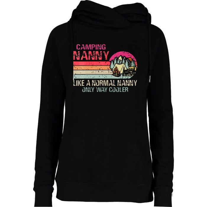 Camping Nanny Like A Normal Nanny Only Way Cooler Womens Funnel Neck Pullover Hood