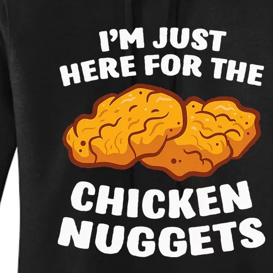 Chicken Nuggets Lover IM Just Here For The Chicken Nuggets Women's Pullover Hoodie