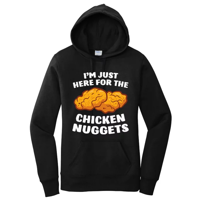 Chicken Nuggets Lover IM Just Here For The Chicken Nuggets Women's Pullover Hoodie