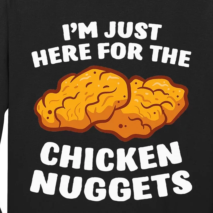 Chicken Nuggets Lover IM Just Here For The Chicken Nuggets Tall Long Sleeve T-Shirt