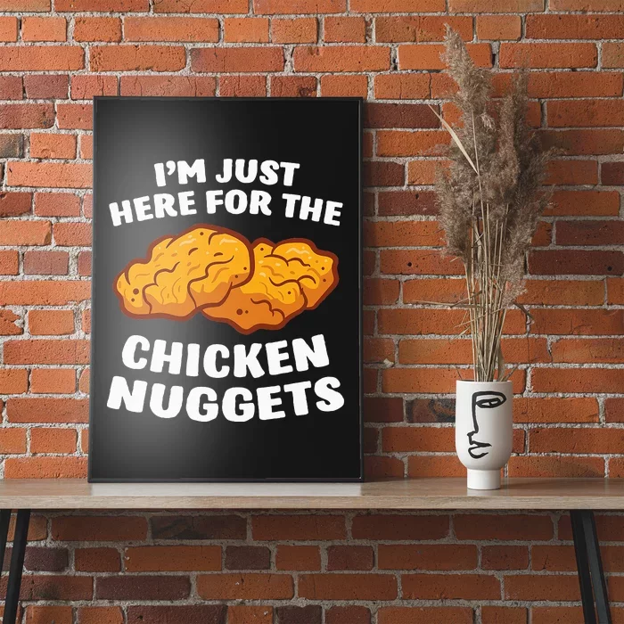 Chicken Nuggets Lover IM Just Here For The Chicken Nuggets Poster