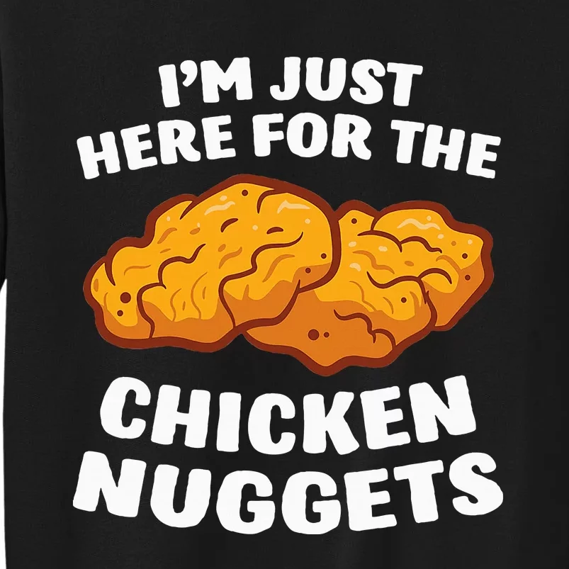 Chicken Nuggets Lover IM Just Here For The Chicken Nuggets Tall Sweatshirt