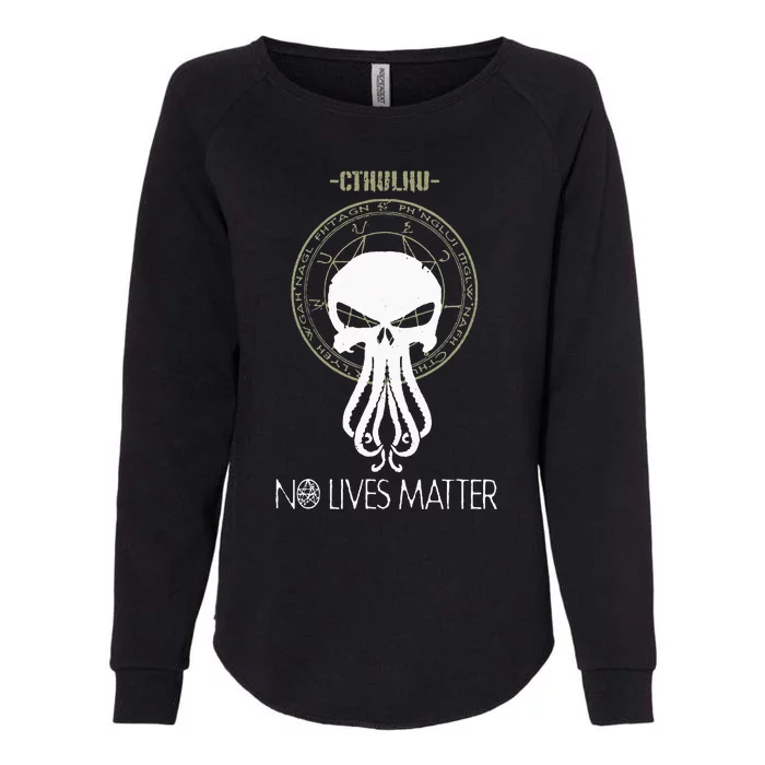 Cthulhu No Lives Matter Womens California Wash Sweatshirt