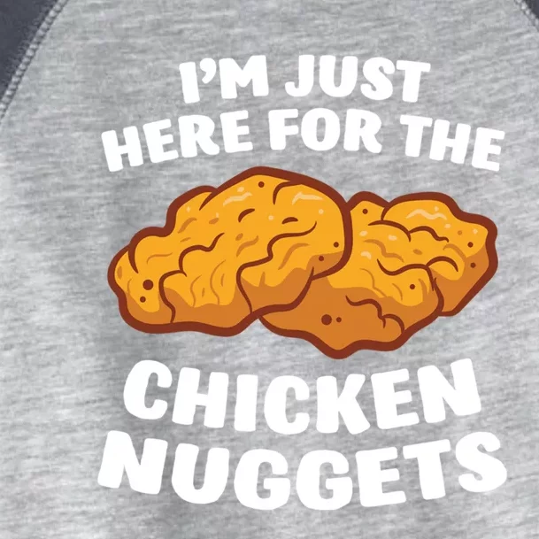 Chicken Nuggets Lover Im Just Here For The Chicken Nuggets Toddler Fine Jersey T-Shirt