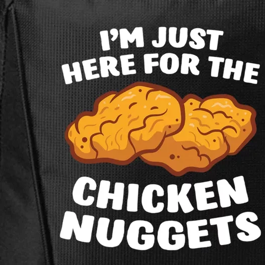 Chicken Nuggets Lover I'm Just Here For The Chicken Nuggets Gift City Backpack