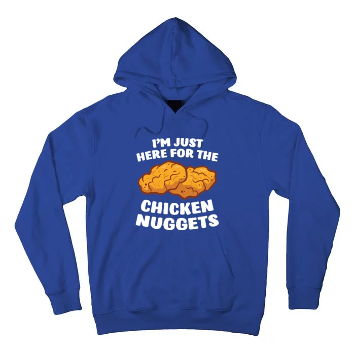 Chicken Nuggets Lover I'm Just Here For The Chicken Nuggets Gift Tall Hoodie