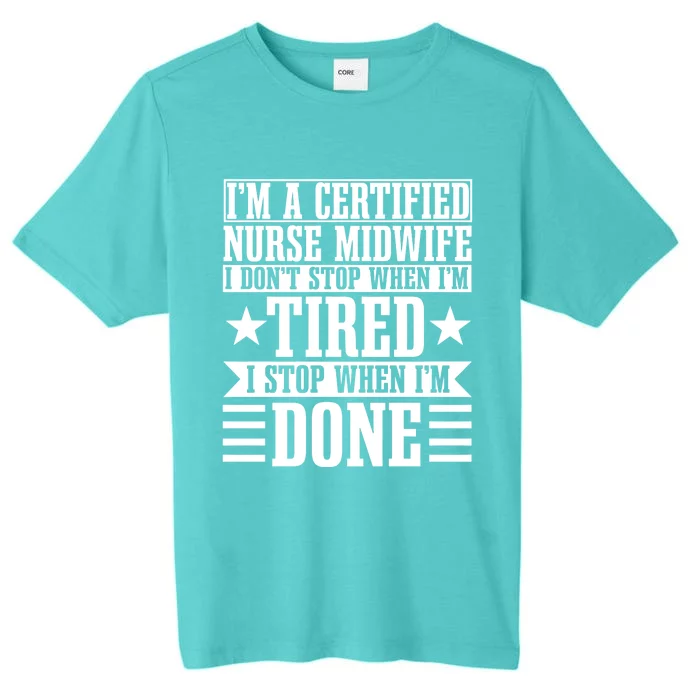 Certified Nurse Midwife Labour Birth Obstetrician Cute Gift ChromaSoft Performance T-Shirt