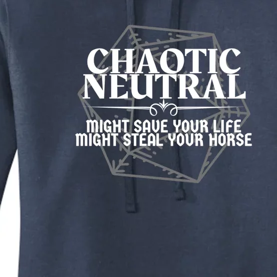 Chaotic Neutral Might Save Your Life. Might Steal Your Horse Dnd Character Ali Women's Pullover Hoodie