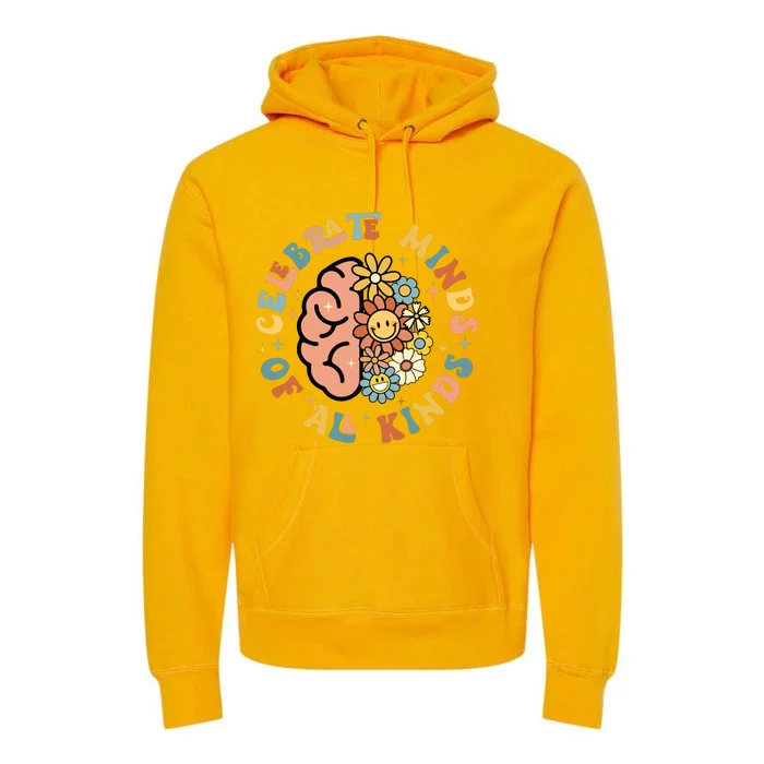 Celebrate Neurodiversity Minds Of All Kinds Premium Hoodie