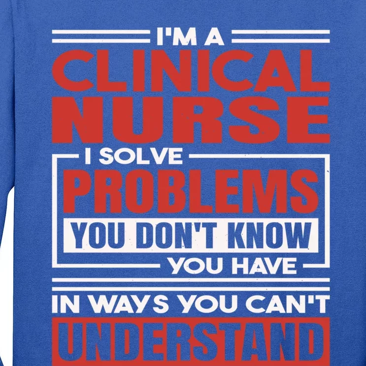 Clinical Nurse Meaningful Gift Tall Long Sleeve T-Shirt