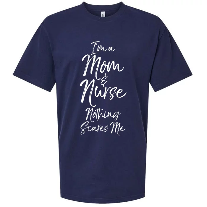 Cute Nursing Mother Gift Im A Mom And Nurse Nothing Scares Me Meaningful Gift Sueded Cloud Jersey T-Shirt