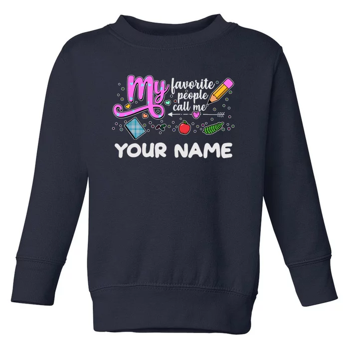 Custom Name My Favorite People Call Me Toddler Sweatshirt