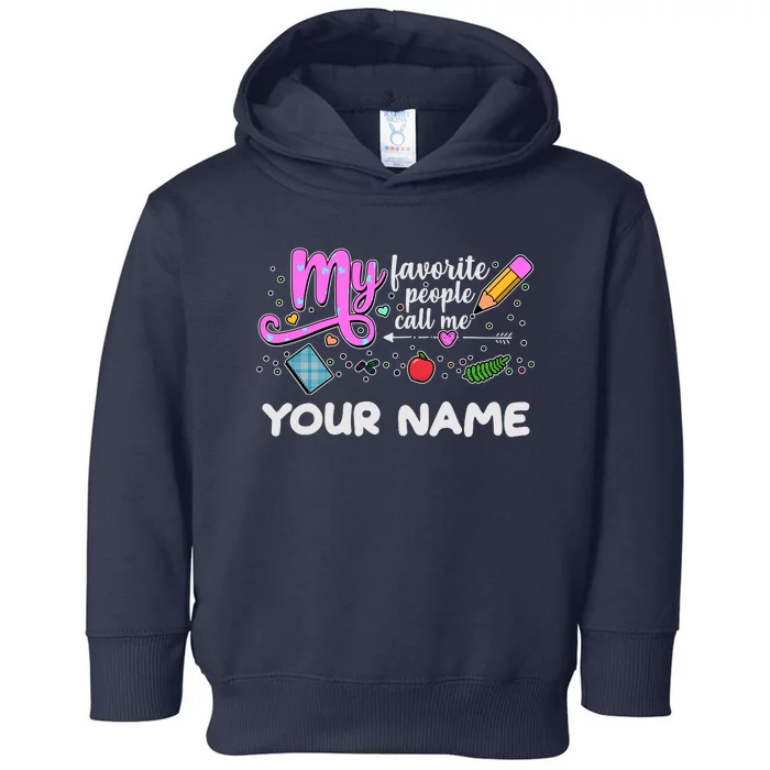 Custom Name My Favorite People Call Me Toddler Hoodie