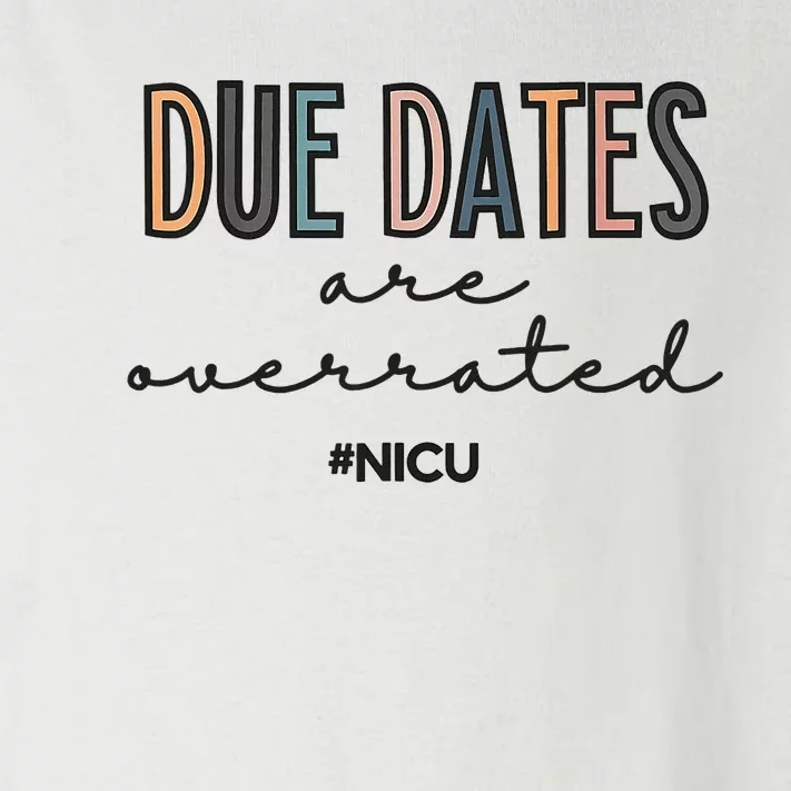 Cute Neonatal Nurse Due Dates Are Overrated NICU Nurse Toddler Long Sleeve Shirt