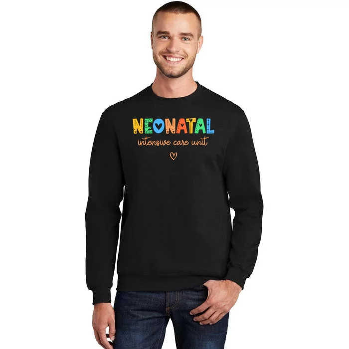 Colorful Nicu Nurse Neonatal Intensive Care Unit Wo Gift Tall Sweatshirt