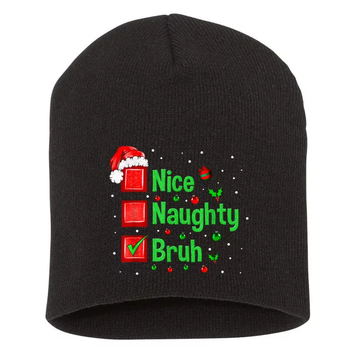 Christmas Nice Naughty Bruh Funny Xmas List Women Short Acrylic Beanie