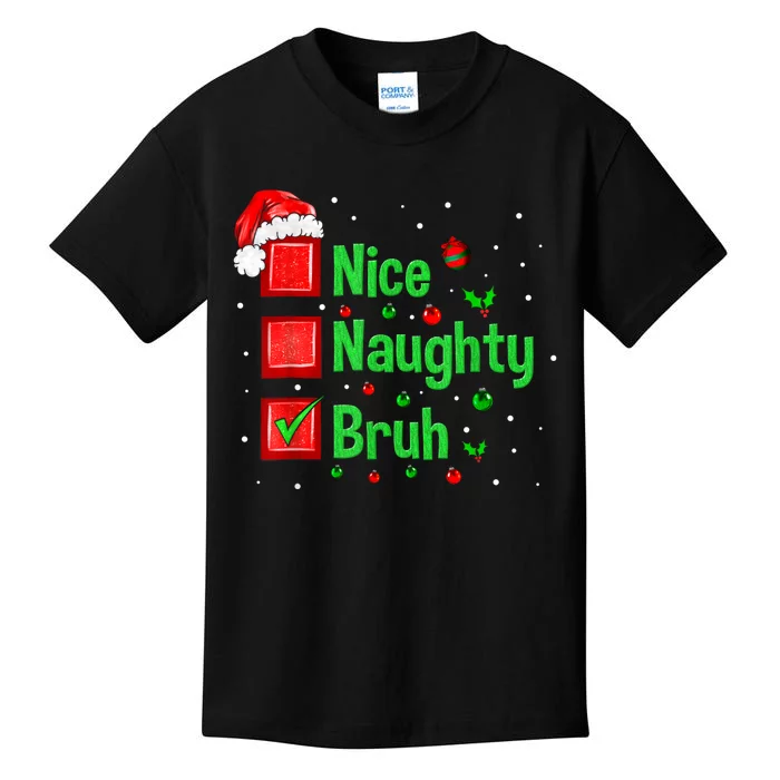 Christmas Nice Naughty Bruh Funny Xmas List Women Kids T-Shirt