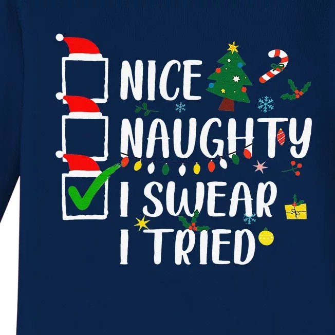 Christmas Nice Naughty I Swear I Tried Funny Funny Funny Baby Long Sleeve Bodysuit