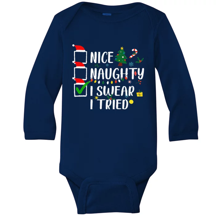 Christmas Nice Naughty I Swear I Tried Funny Funny Funny Baby Long Sleeve Bodysuit