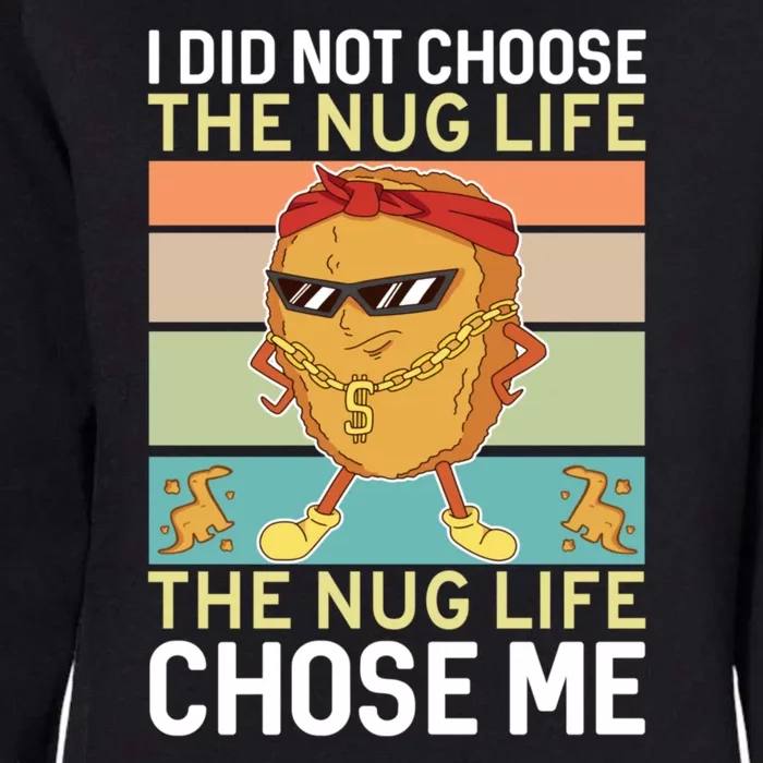 Chicken Nugget Nug Life Lovers Tender Funny Gangster Womens California Wash Sweatshirt