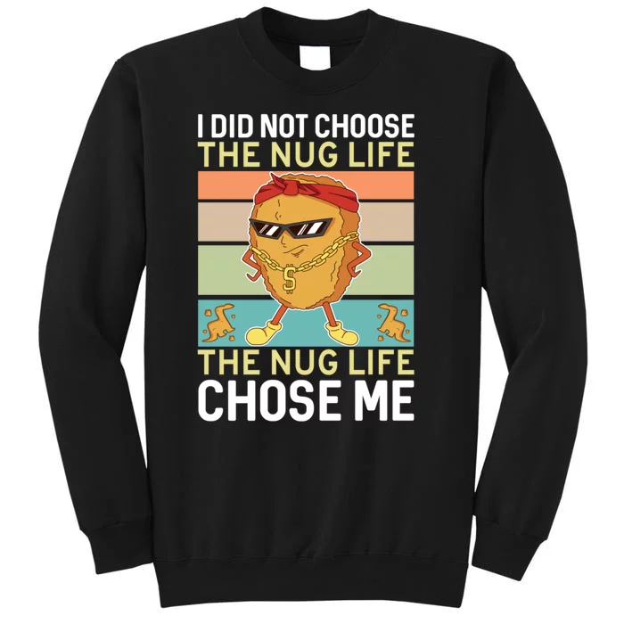 Chicken Nugget Nug Life Lovers Tender Funny Gangster Tall Sweatshirt