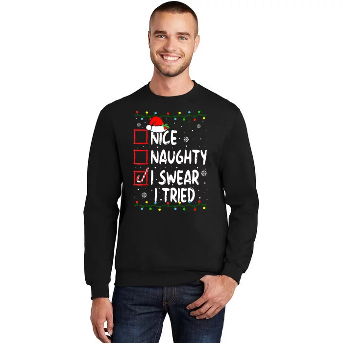 Christmas Nice Naughty I Swear I Tried Funny Xmas List Sweatshirt