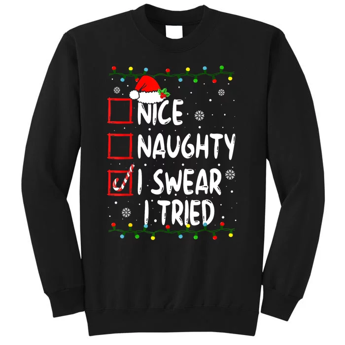 Christmas Nice Naughty I Swear I Tried Funny Xmas List Sweatshirt