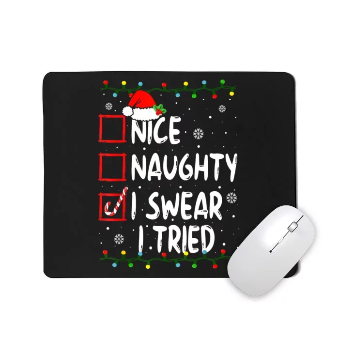 Christmas Nice Naughty I Swear I Tried Funny Xmas List Mousepad