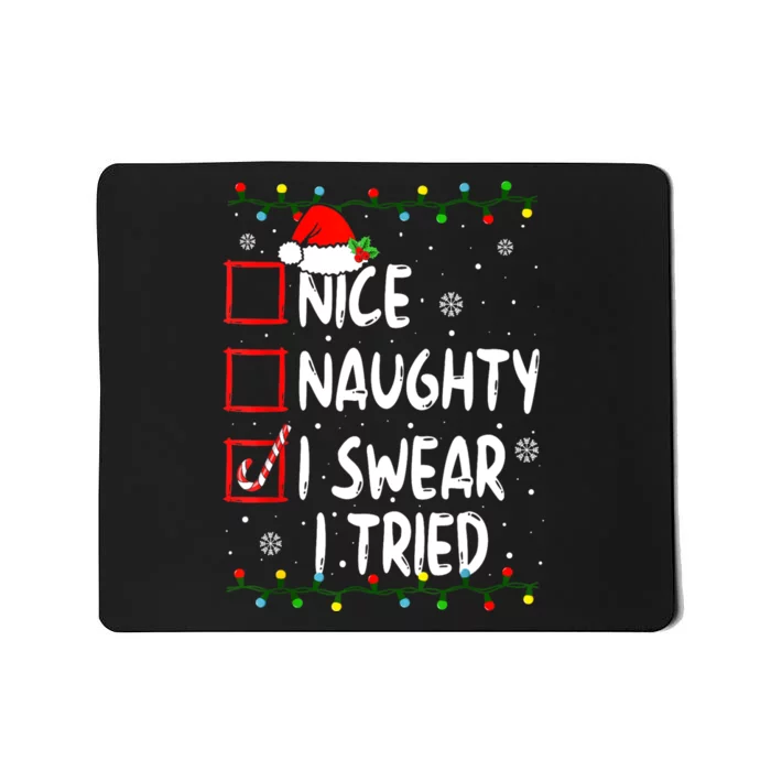 Christmas Nice Naughty I Swear I Tried Funny Xmas List Mousepad