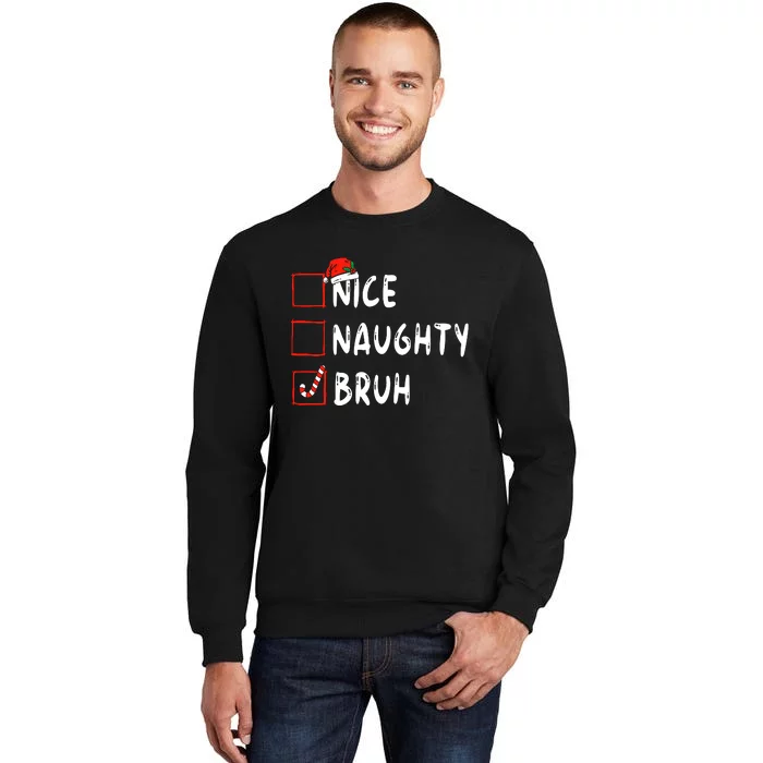 Christmas Nice Naughty Bruh Funny Xmas List Sweatshirt