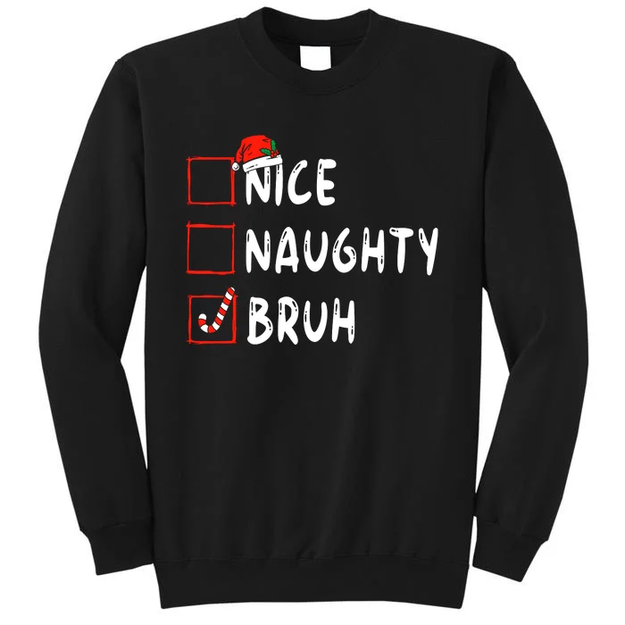 Christmas Nice Naughty Bruh Funny Xmas List Sweatshirt