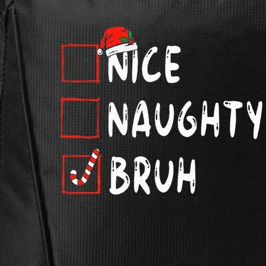 Christmas Nice Naughty Bruh Funny Xmas List City Backpack