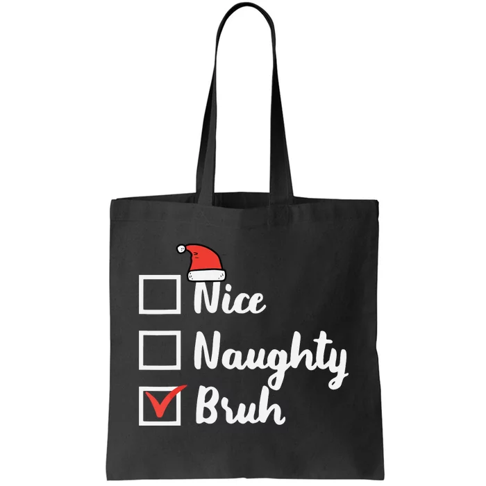 Christmas Nice Naughty Bruh Funny Xmas List Tote Bag