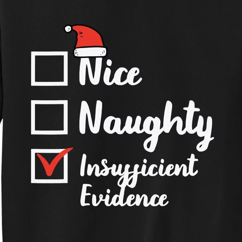 Christmas Nice Naughty Insuffucient Evidence Xmas Tall Sweatshirt