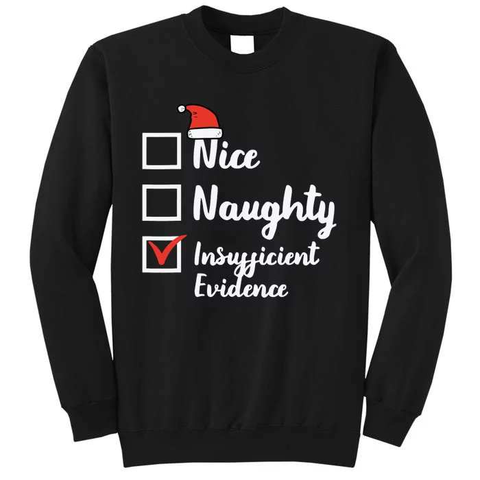 Christmas Nice Naughty Insuffucient Evidence Xmas Tall Sweatshirt